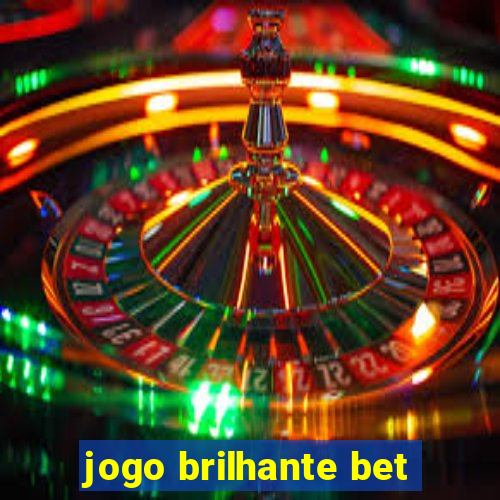 jogo brilhante bet